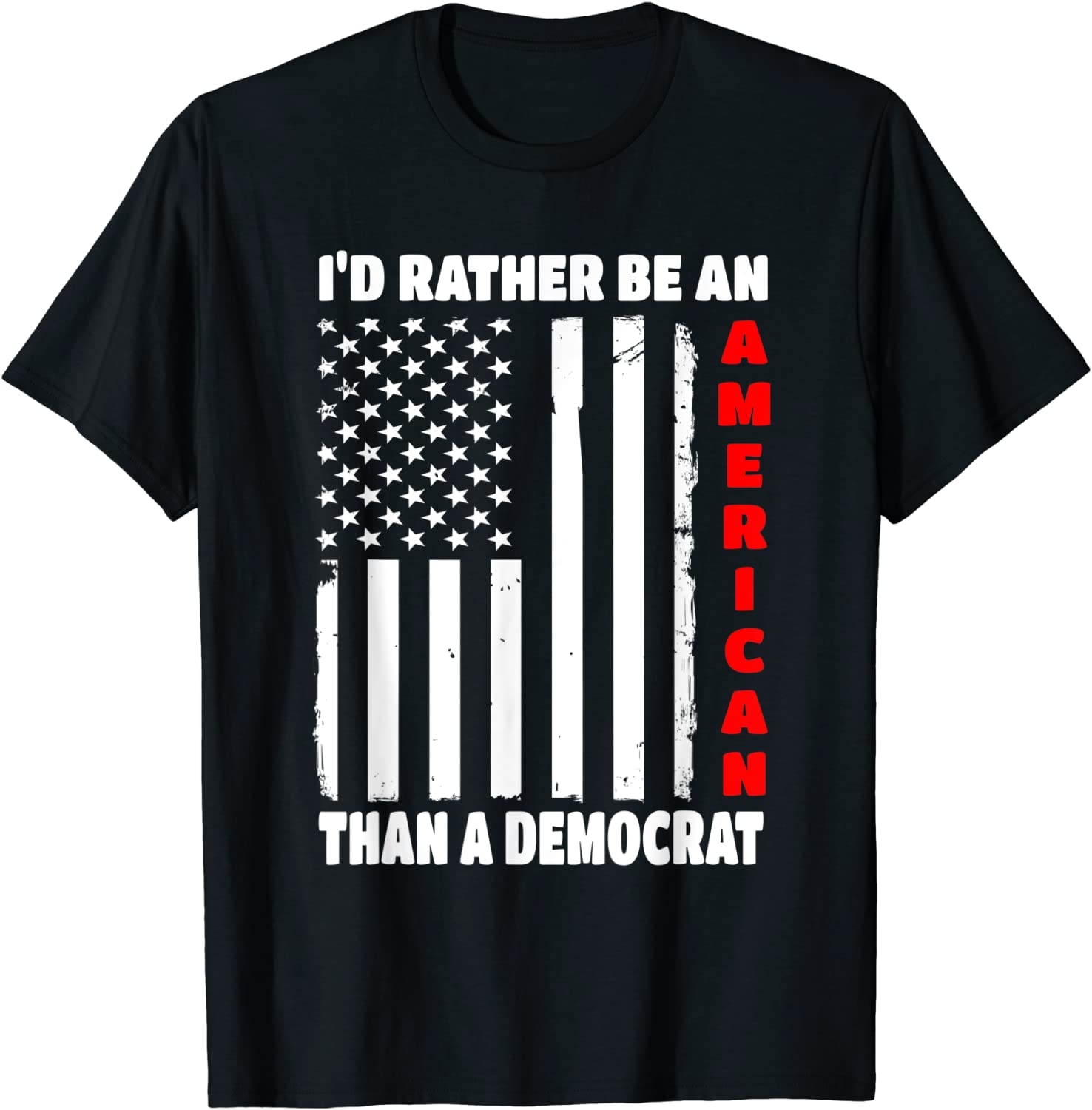 I'd Rather Be An American Than A Democrat Anti Liberal Trump 2022 Shirt