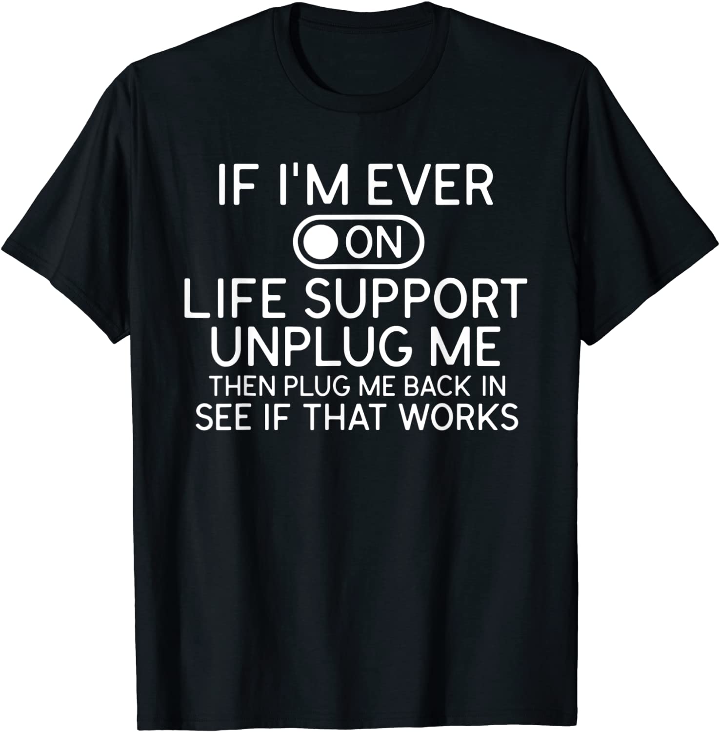 If I'm Ever On Life Support Unplug Me 2022 Shirt