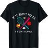 If It Wasn't For PE I'd Quit School 2022 Shirt