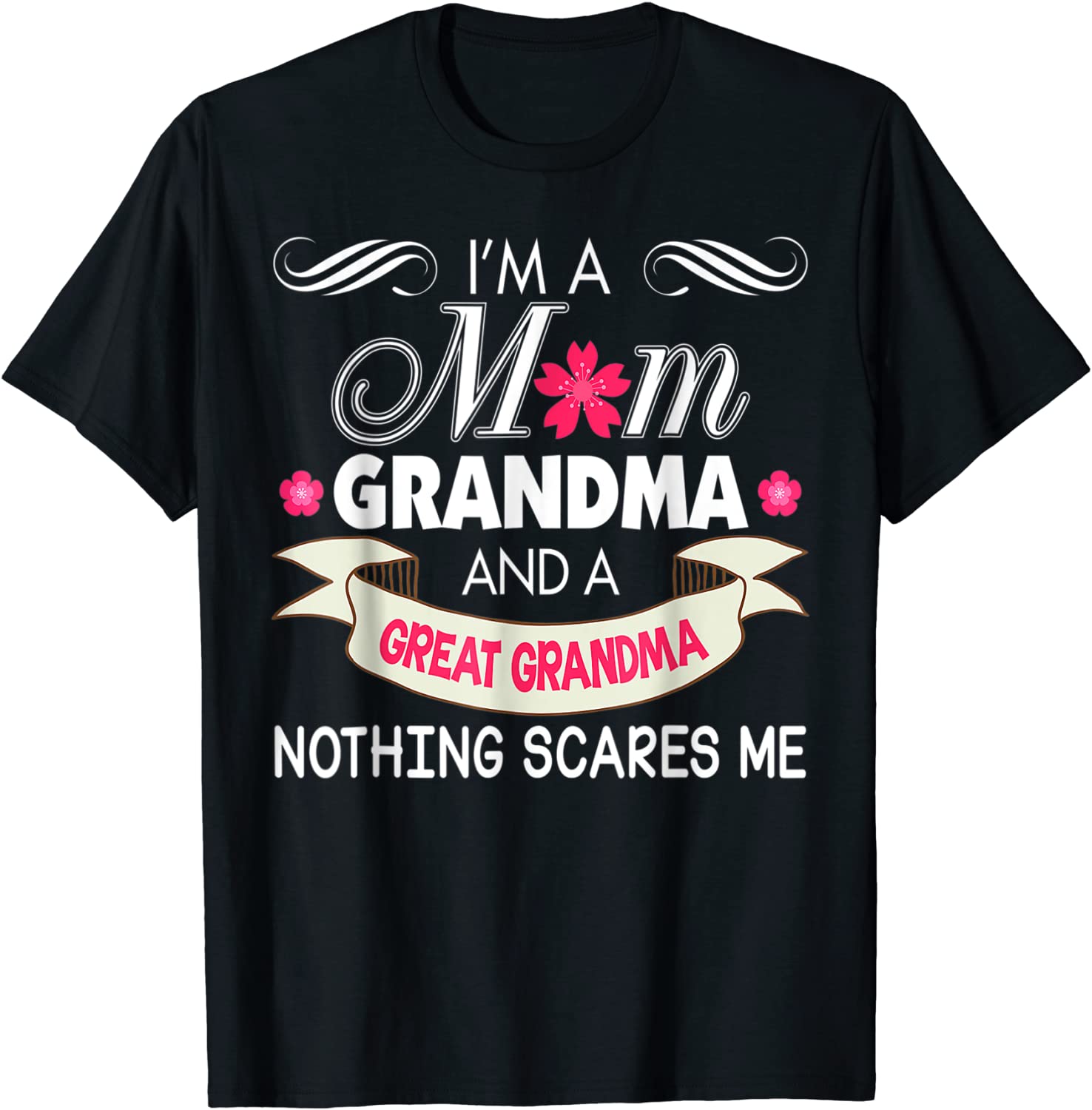 I'm A Mom Grandma Great Nothing Scares Me Mother Day 2022 Shirt