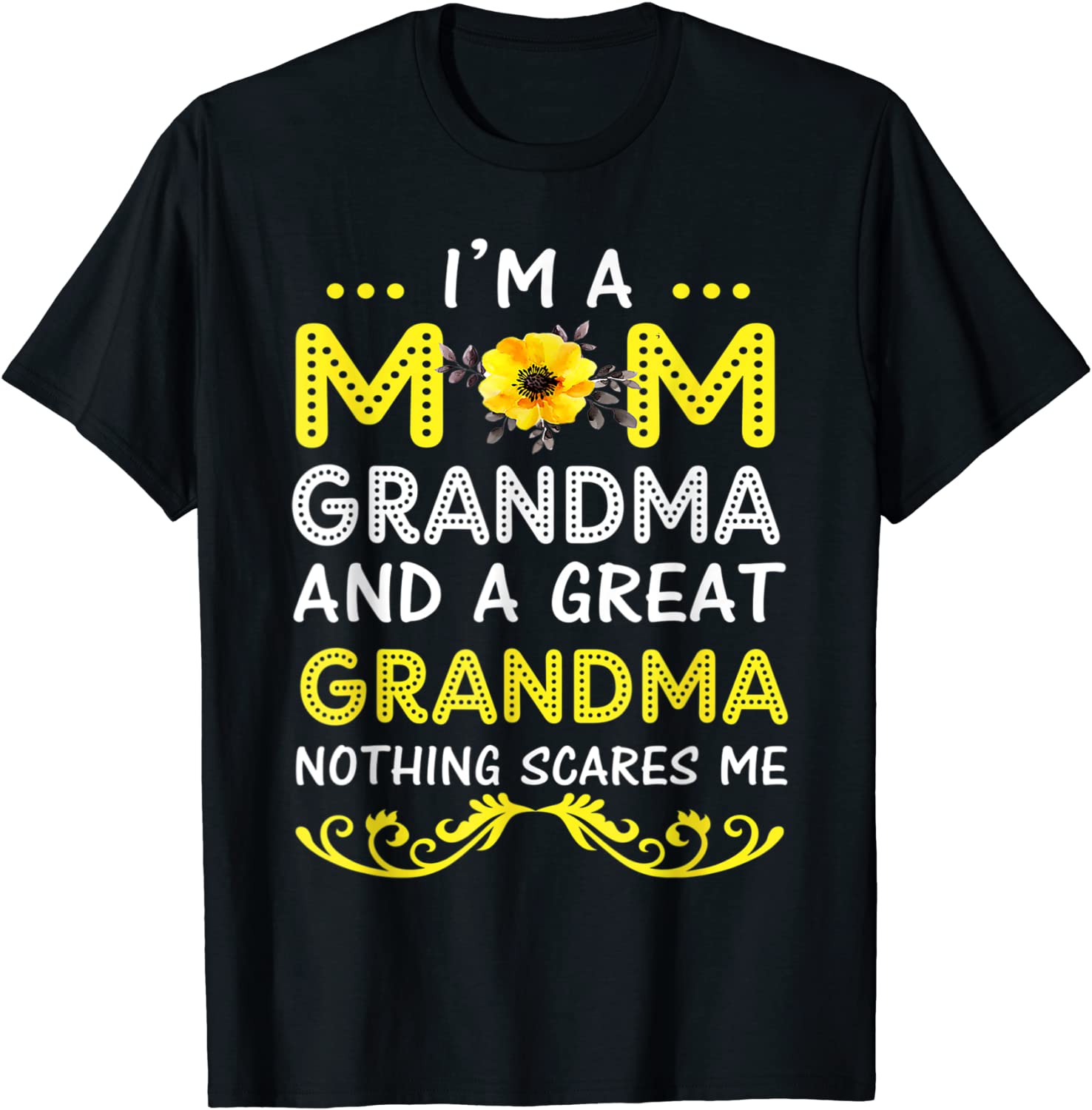 I'm A Mom Grandma Great Nothing Scares Me Mothers Day 2022 Shirt