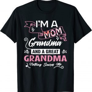 I'm A Mom Grandma for Best Mom Ever Mothers Day Mommy 2022 Shirt