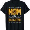 I'm A Proud Mom Of A Daughter Mother's Day Sunflower Limited Shirt