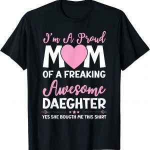 I'm A Proud Mom Of Daughter Mothers Day 2022 Shirt