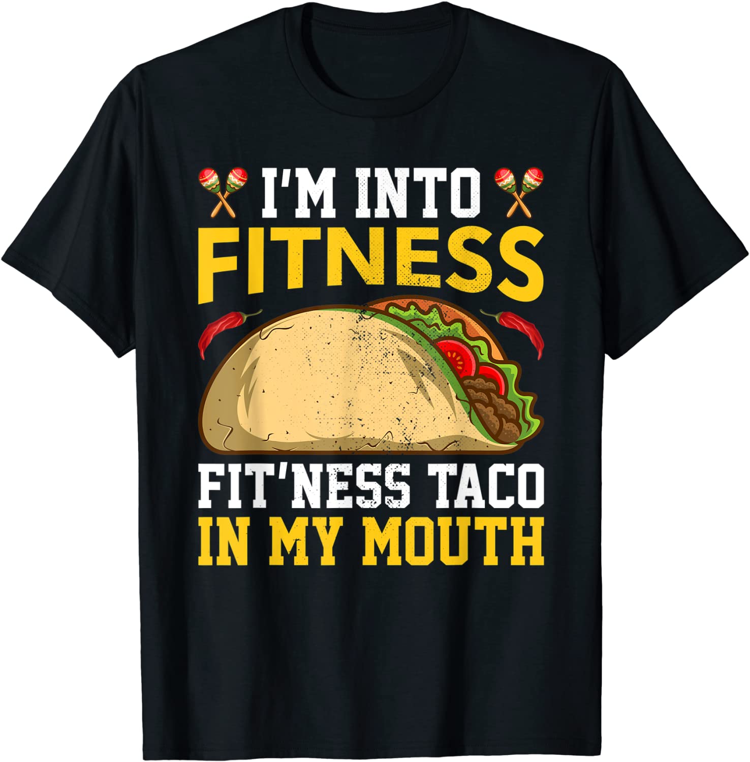 I'm Into Fitness Fit'ness Taco In My Mouth Vintage Mexican 2022 Shirt