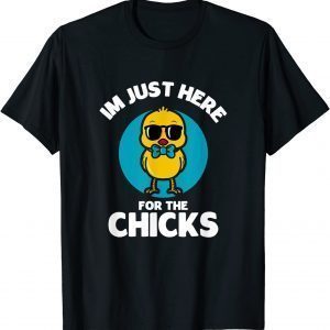 I’m Just Here For The Chicks Cute Chicken Costumed 2022 Shirt