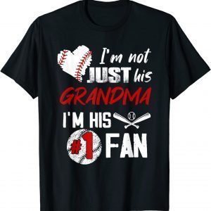 I'm Not Just His Grandma I'm His Number One Fan Baseball 2022 T-Shirt