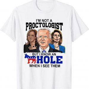 I'm Not a Proctologist But I Know a Hole Classic Shirt