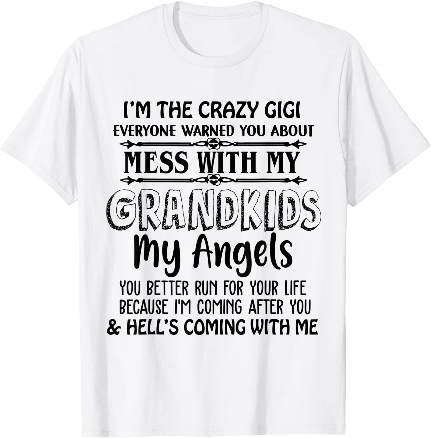 I’m The Crazy Gigi Everyone Warned You About Mess With 2022 Shirt