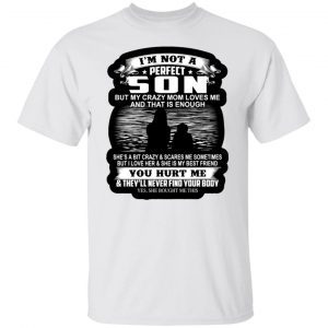 I’m not a perfect but my crazy mom loves me 2022 shirt
