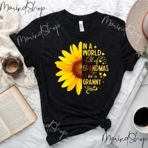 In A World Full Of Grandmas Be A Granny 2022 Shirt