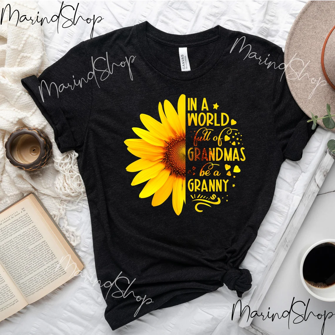 In A World Full Of Grandmas Be A Granny 2022 Shirt