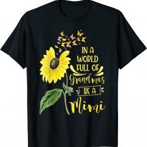 In A World Full Of Grandmas Be A Mimi Mother's Day T-Shirt