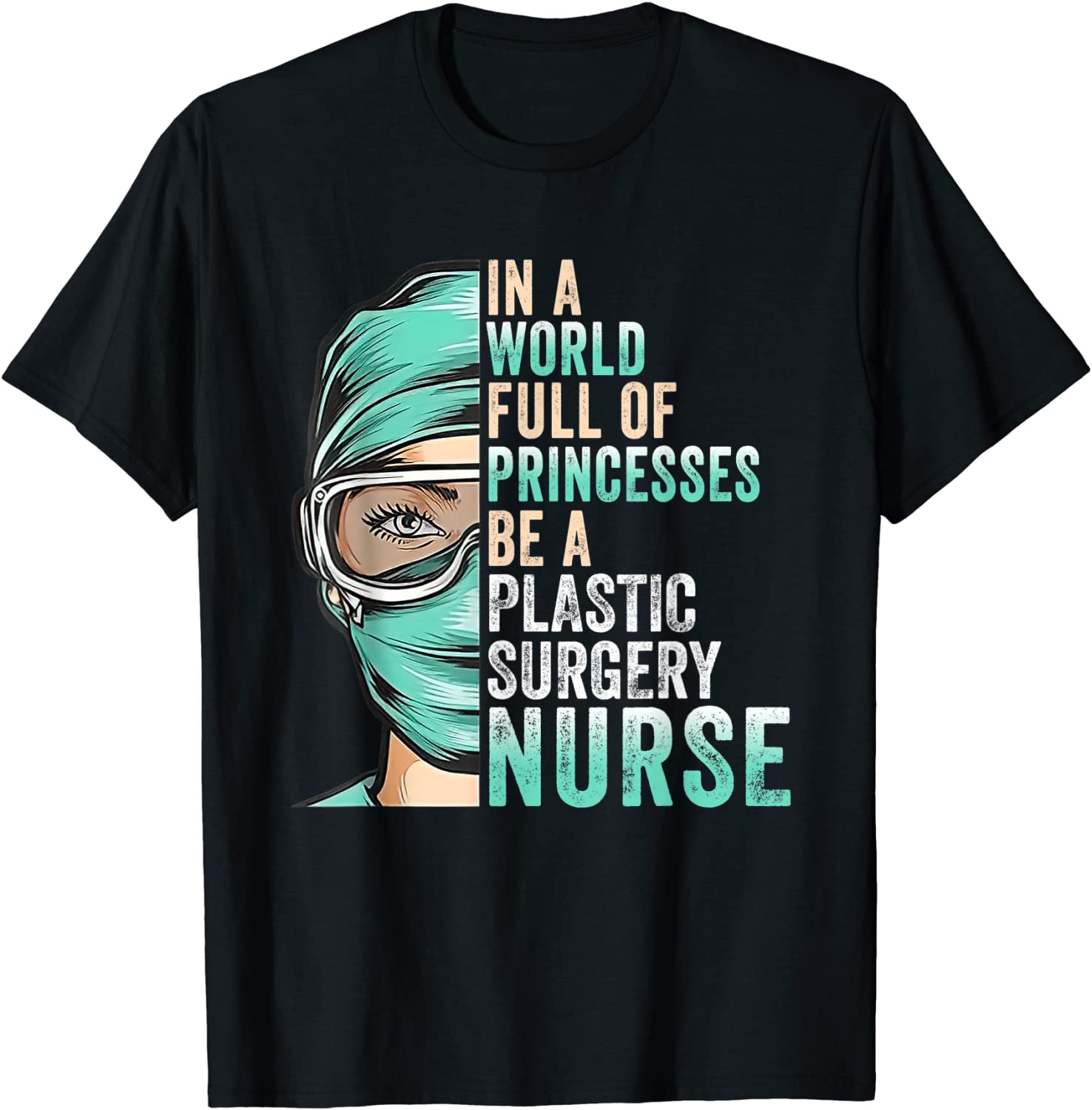 In A World Full of Princesses Be A Nurse 2022 Shirt