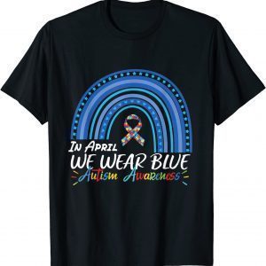 In April We Wear Blue Autism Rainbow Awareness Month Puzzle 2022 Shirt