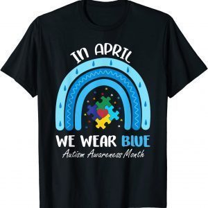 In April We Wear Blue Puzzle Rainbow Autism Awareness Month 2022 Shirt