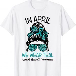 In April We Wear Teal Sexual Assault Awareness Messy Bun 2022 T-Shirt