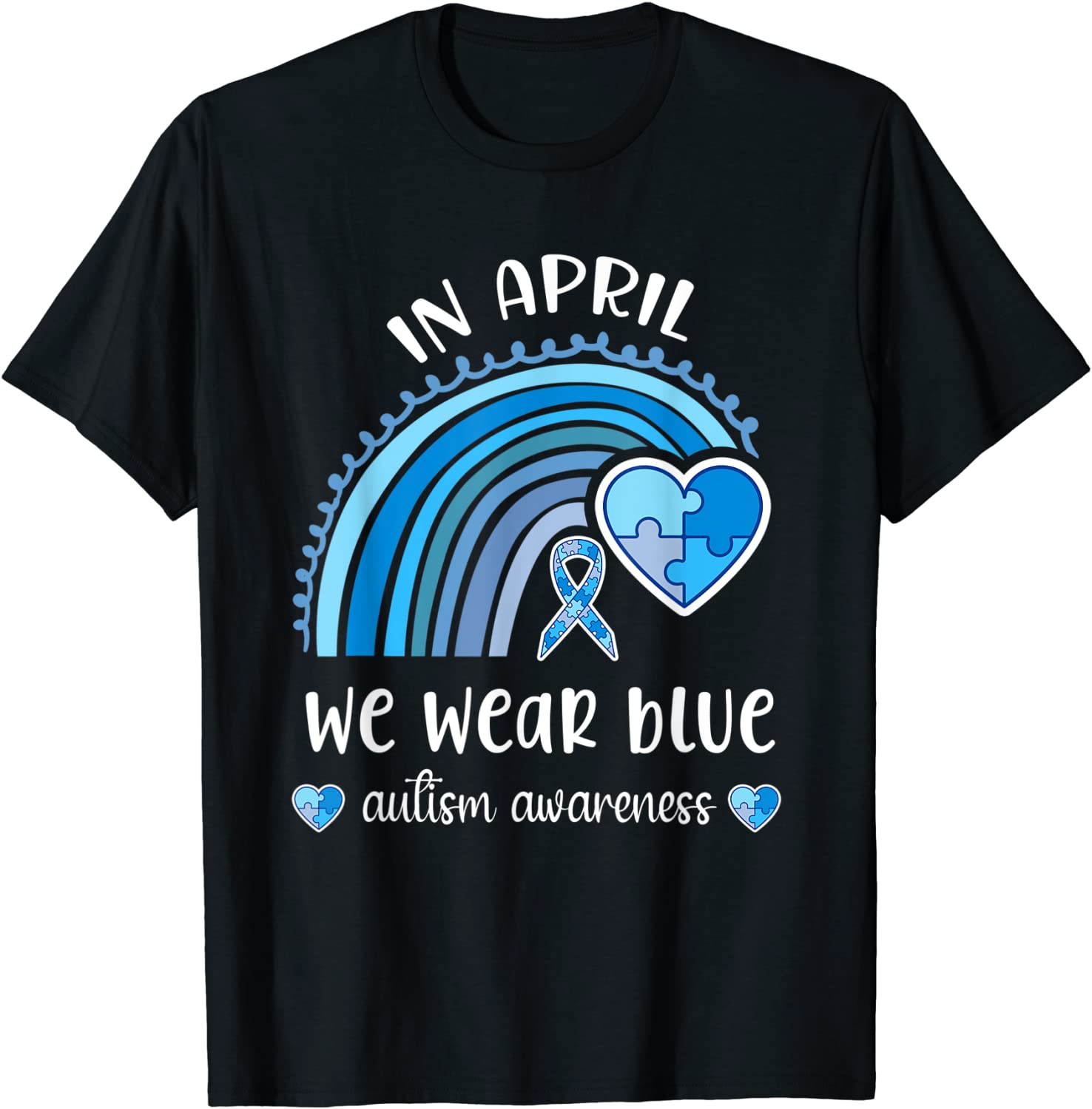 In April we Wear Blue Autism Awareness Month Rainbow Puzzle 2022 Shirt