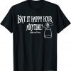 Isn't Happy Hour Anytime Mega Pint Trendy 2022 Shirt