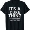 Its A DUKE Thing You Wouldn't Understand Matching Family 2022 Shirt
