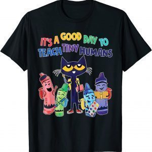 It's A Good Day To Teach Tiny Humans Cat Teacher Lover T-Shirt