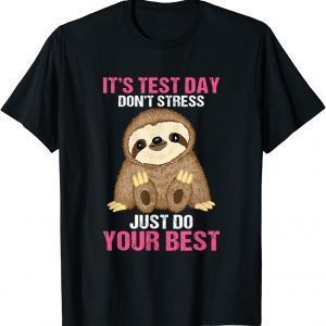 It's Test Day Sloth Teacher 2022 Shirt