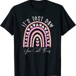 It's Test Day You Got This Teacher Rainbow Testing 2022 Shirt