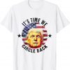 It’s Time We Circle Back Trump Donald Trump 2024 Classic Shirt