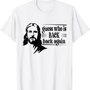 Jesus Christian Guess Who's Back Happy Easter 2022 Shirt