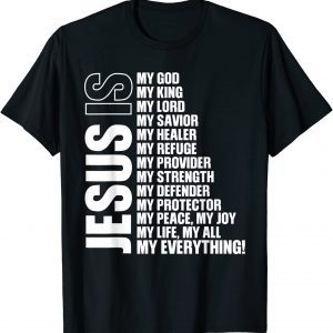Jesus Is My All My Everything My God Lord Savior 2022 ShirtJesus Is My All My Everything My God Lord Savior 2022 Shirt
