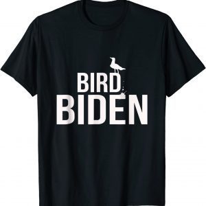 Joe Biden Bird Poop 2022 Shirt