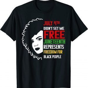 July 4th Juneteenth Black Woman Melanin Queen Freedom Africa 2022 Shirt