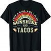 Just A Girl Who Loves Sunshine And Tacos Lover Cinco De Mayo T-Shirt