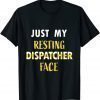 Just My Resting Dispatcher Face Funny 911 Dispatcher Week Classic Shirt