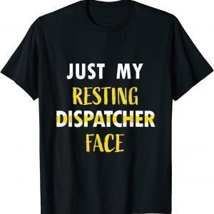 Just My Resting Dispatcher Face Funny 911 Dispatcher Week Classic Shirt