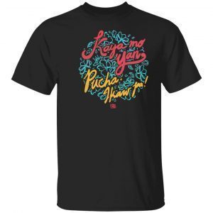Kaya Mo Yan Pucha Ikaw Pa Linya Linya Shirt