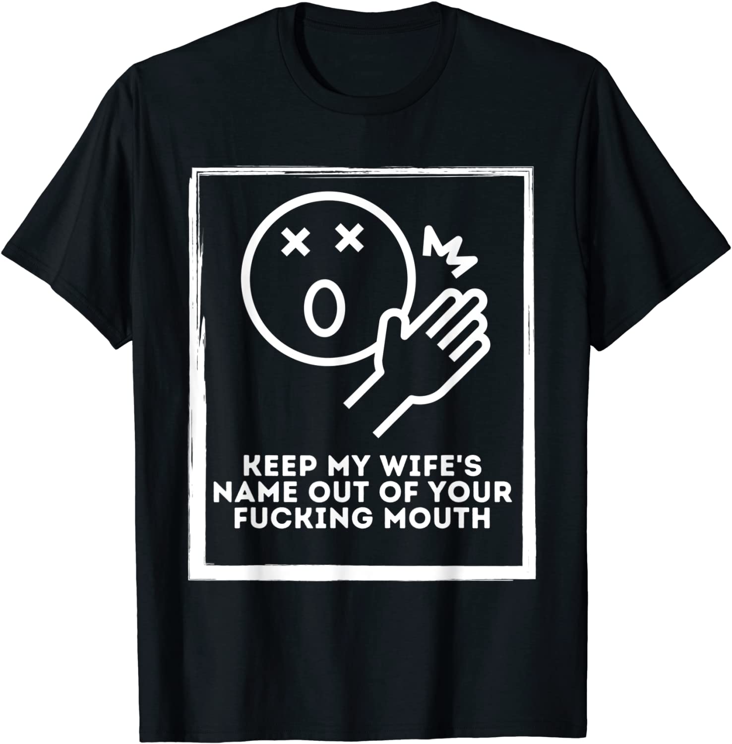 Keep My Wife's Name Out Your Mouth 2022 Shirt