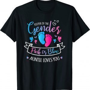 Keeper Of The Gender Reveal Pink Or Blue Auntie Loves T-Shirt