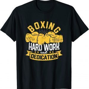Kickboxing Gym Boxer Boxing Hard Work And Dedication Classic Shirt