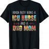 Kinda Busy Being A ICU Nurse And Dog Mom Leopard Mothers Day 2022 Shirt