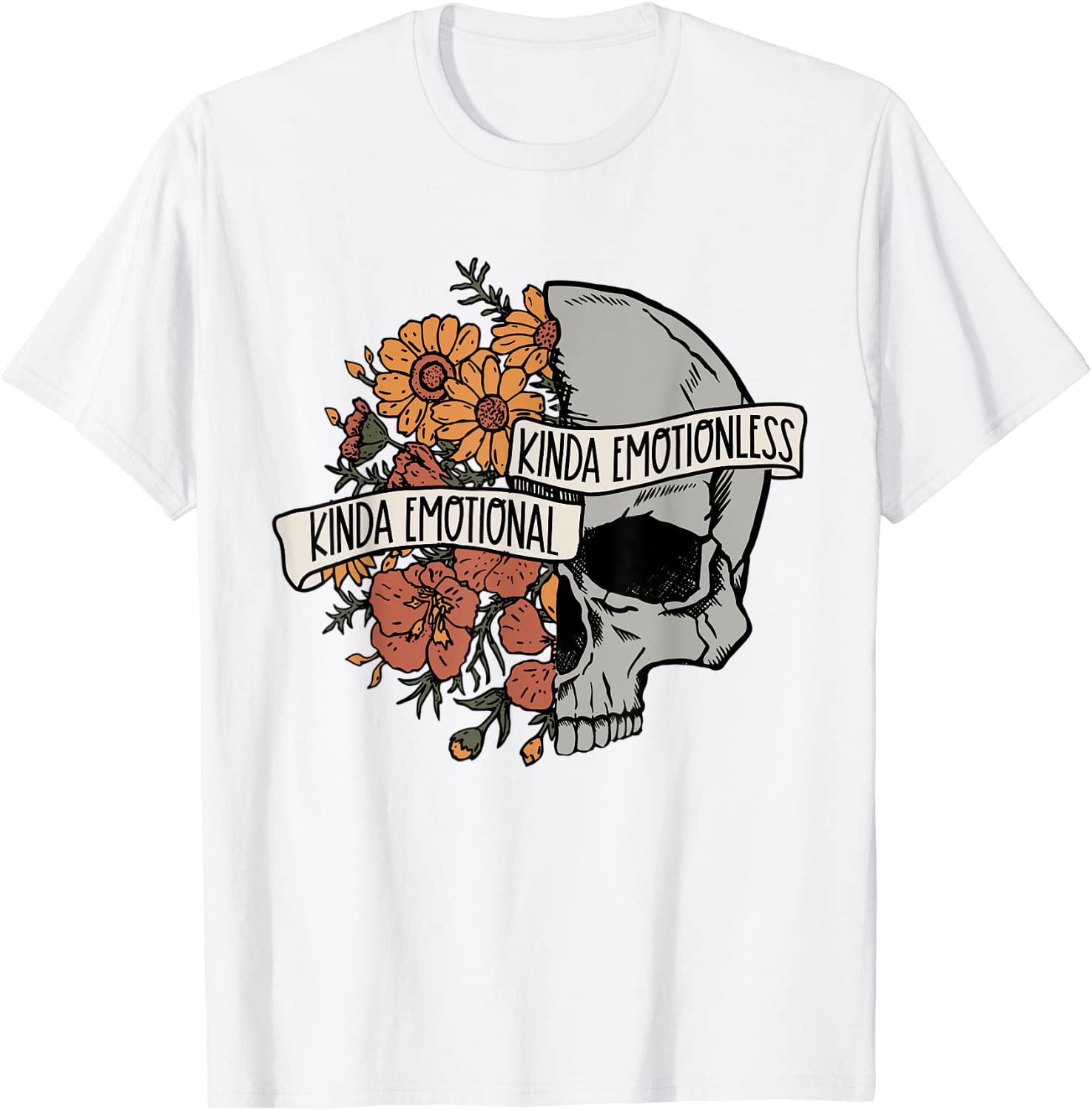 Kinda Emotional Kinda Emotionless flower skull vintage T-Shirt