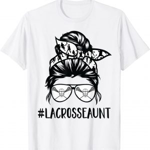 Lacrosse aunt messy bun hair glasses 2022 Shirt
