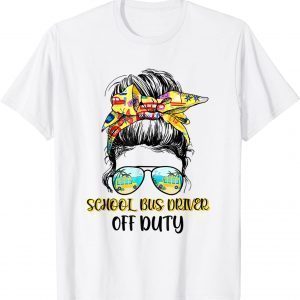 Last Day Of School Bus Driver Off Duty Messy Bun Student Classic Shirt