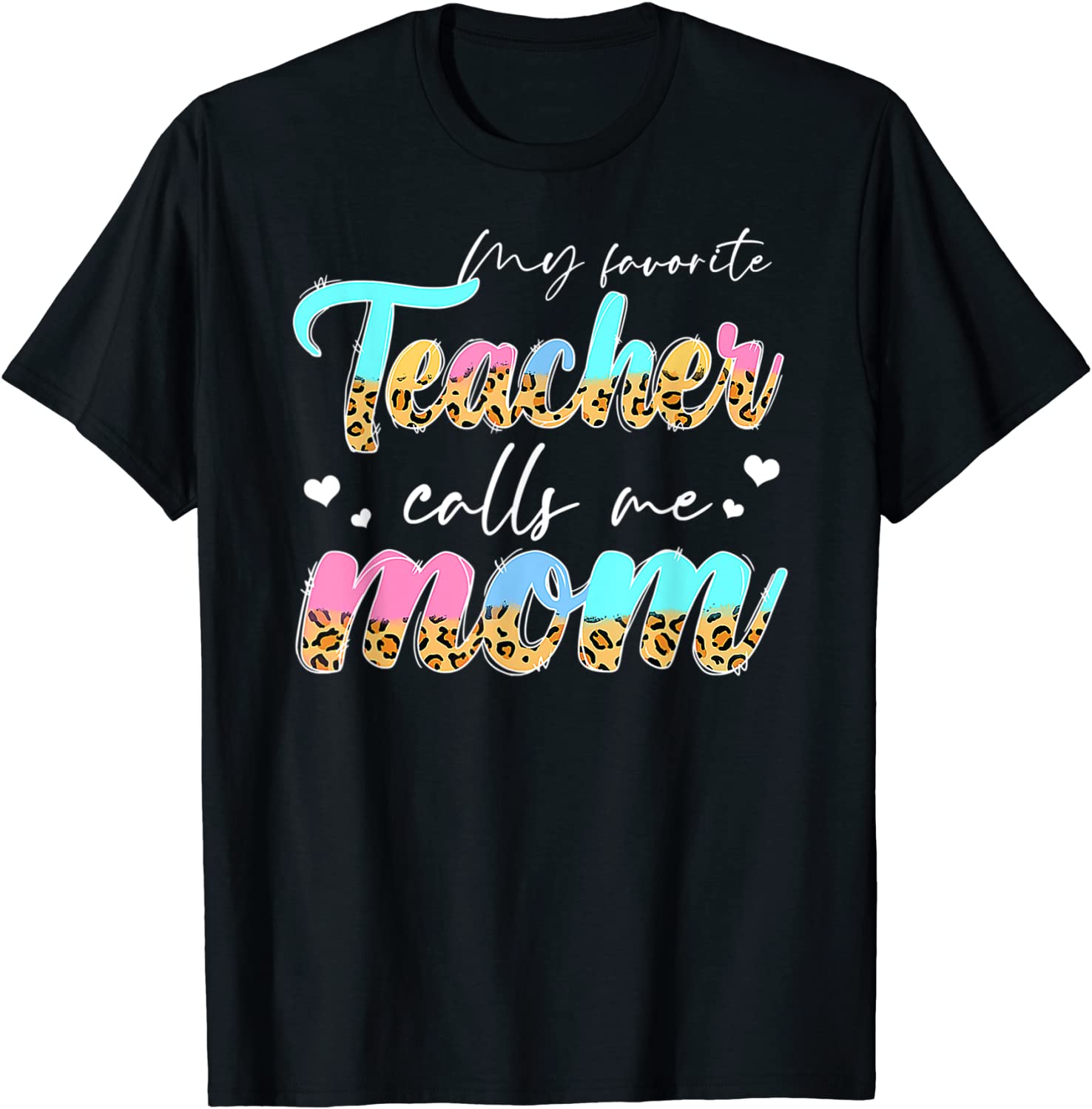 Leopard My Favorite Teacher Calls Me Mom Life Mother's Day 2022 Shirt