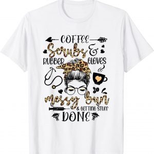 Leopard Nurse Messy Bun Getting Stuff Done Nurse Life T-Shirt
