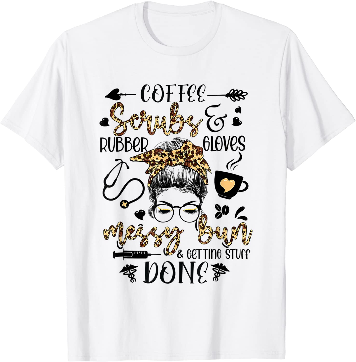 Leopard Nurse Messy Bun Getting Stuff Done Nurse Life Classic Shirt ...