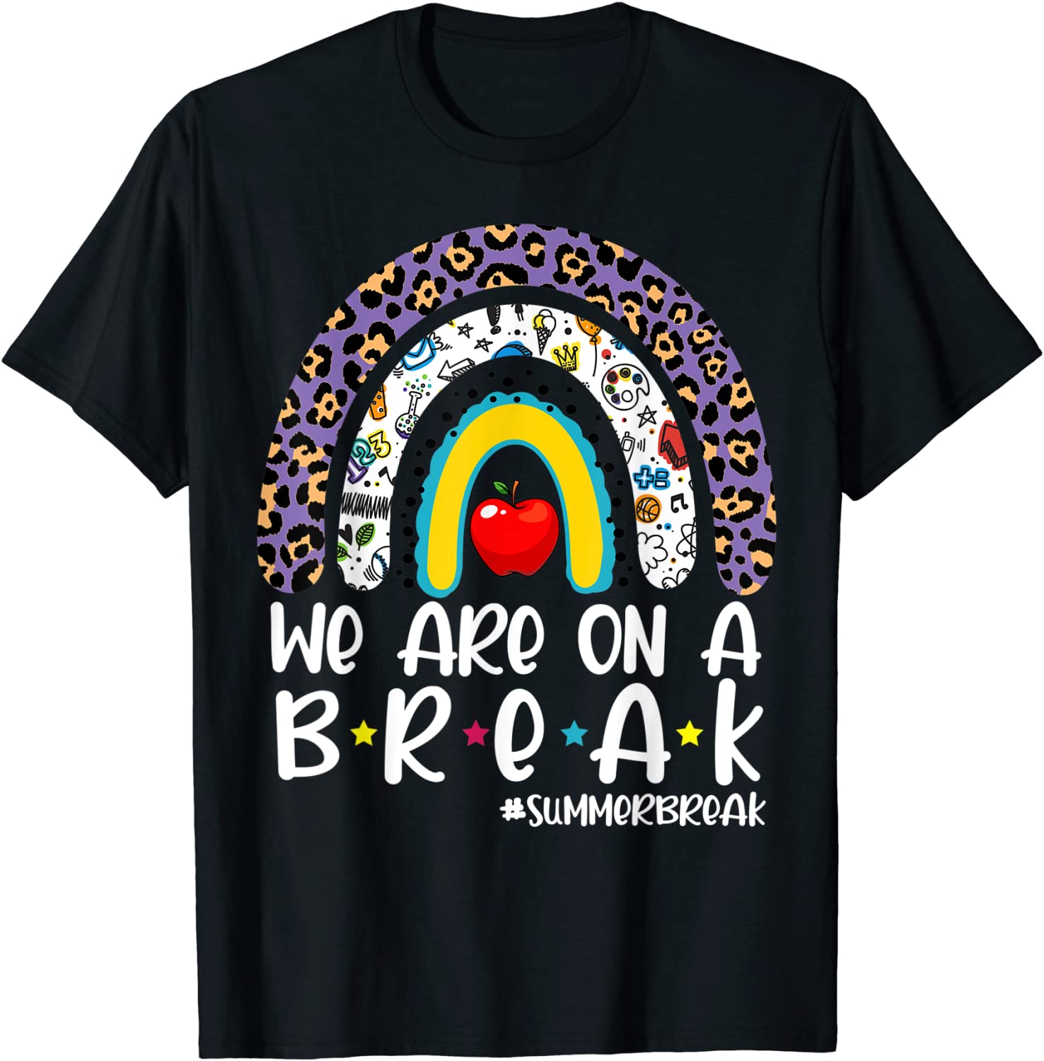 Leopard Rainbow We Are On A Break Summer Break Teacher T-Shirt