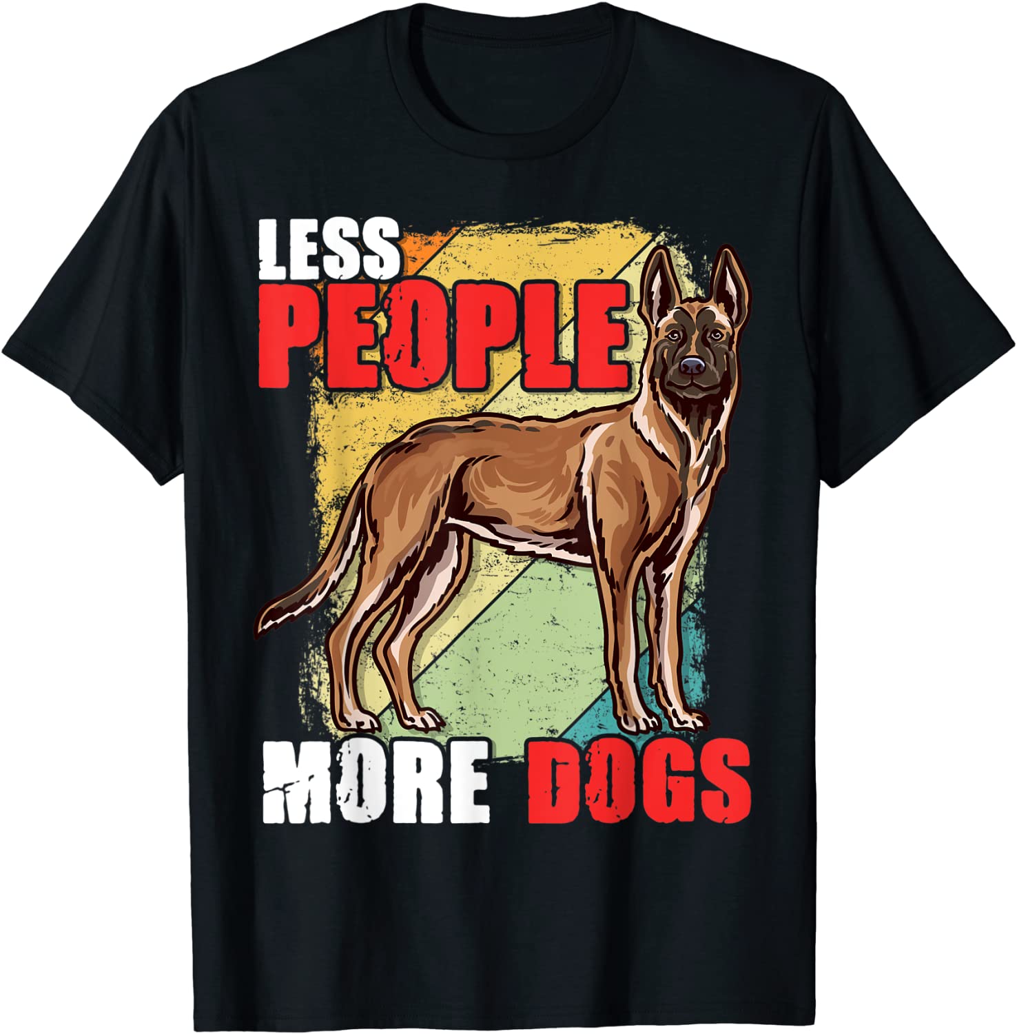 Less People More Dogs Dog lovers - Belgian Shepherd Malinois 2022 Shirt