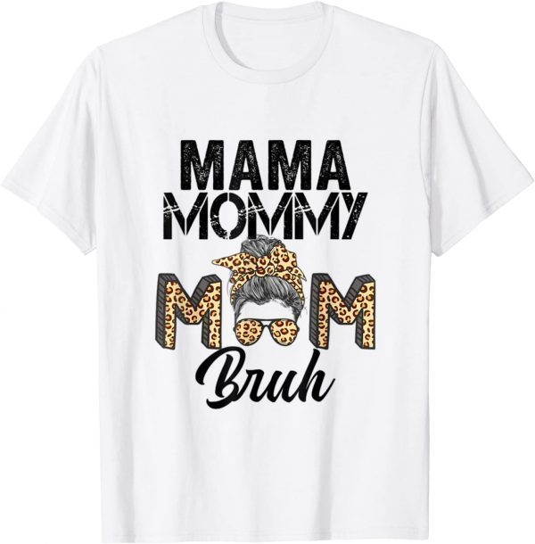 Mama Mommy Mom Bruh Messy Bun Mothers Day 2022 Classic Shirt