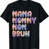 Mama Mommy Mom Bruh Tie Dye Mothers Day From Son Daughter Classic Shirt